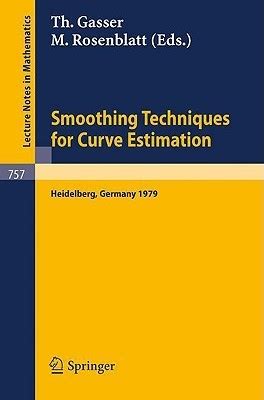 Smoothing Techniques for Curve Estimation Proceedings of a Workshop held in Heidelberg, April 2-4, 1 Epub
