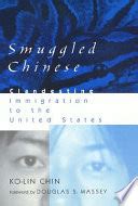 Smuggled Chinese Clandestine Immigration to the United States Doc