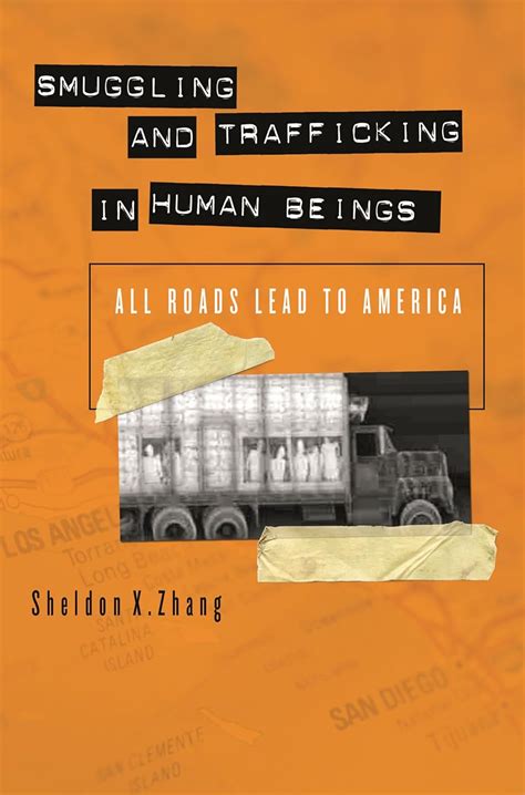 Smuggling and Trafficking in Human Beings: All Roads Lead to America PDF