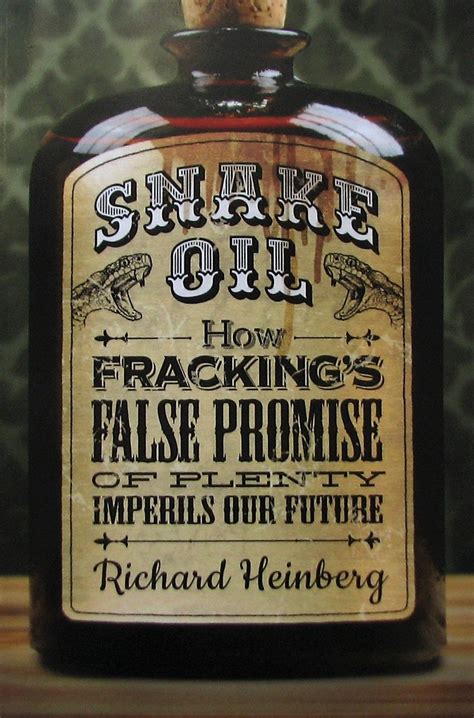 Snake Oil How the Fracking Industry's False Promise PDF