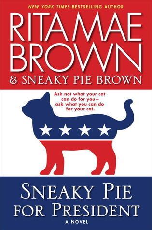 Sneaky Pie for President Mrs Murphy Epub