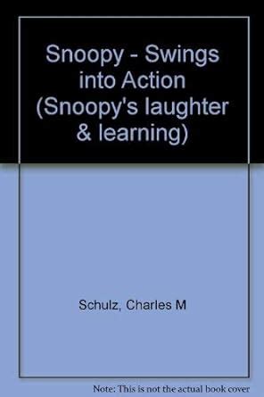 Snoopy Swings into Action Snoopy s Laughter and Learning Reader