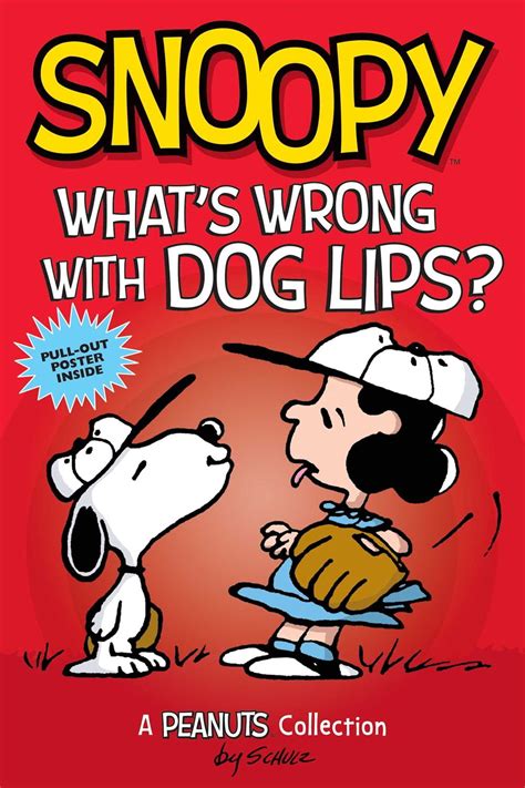 Snoopy What s Wrong with Dog Lips PEANUTS AMP Series Book 9 A Peanuts Collection Peanuts Kids