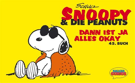 Snoopy and die Peanuts Bd45 Dann ist ja alles okay Reader