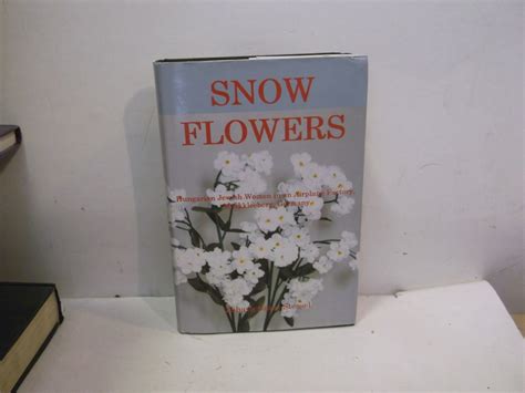 Snow Flowers Hungarian Jewish Women in an Airplane Factory PDF