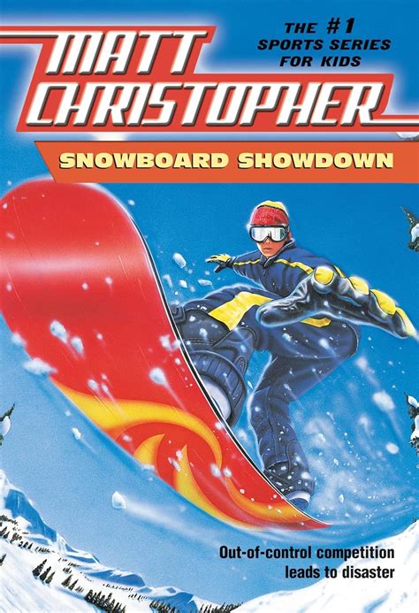 Snowboard Showdown Out-of Control Competition Leads to Disaster Matt Christopher Sports Classics