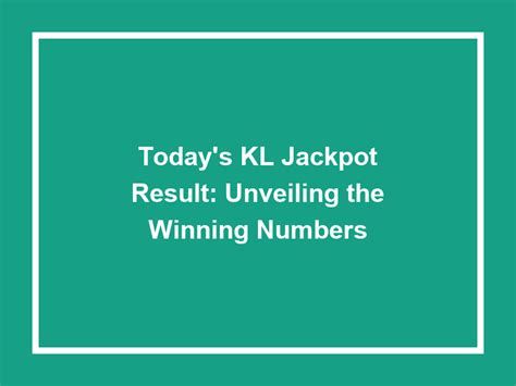 So, what is the Today KL Jackpot Result?