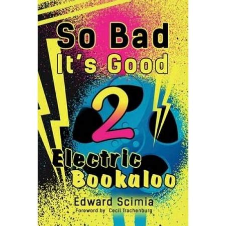 So Bad It s Good II Electric Bookaloo Volume 2 Doc