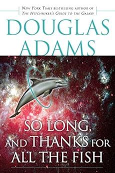 So Long and Thanks for All the Fish Hitchhiker s Guide to the Galaxy PDF