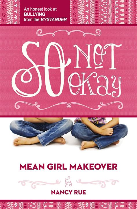 So Not Okay An Honest Look at Bullying from the Bystander Mean Girl Makeover Kindle Editon