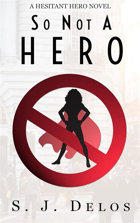 So Not a Hero A Hesitant Hero Book 1 PDF