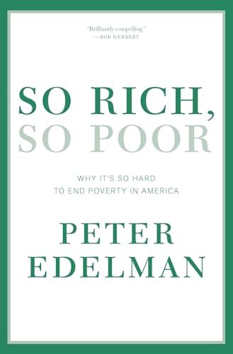 So Rich So Poor Why It s So Hard to End Poverty in America Reader