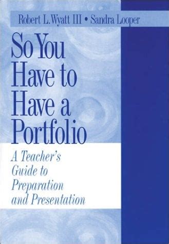 So You Have to Have a Portfolio A Teacher's Guide to Preparatio PDF