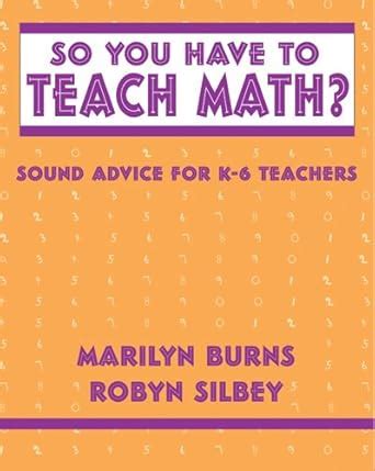 So You Have to Teach Math Sound Advice for K-6 Teachers Reader