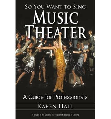 So You Want to Sing Music Theater A Guide for Professionals
