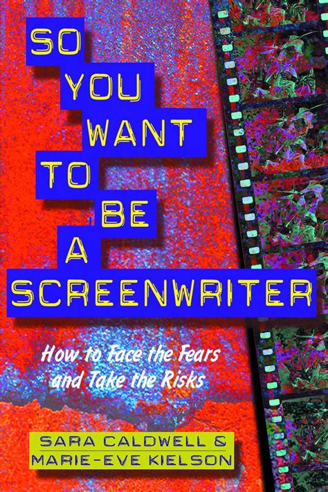 So You Want to be A Screenwriter How to Face the Fears and Take the Risks Epub