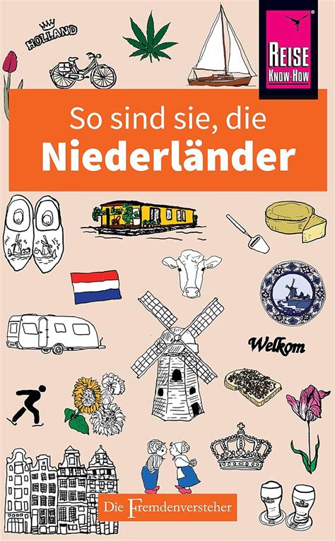 So sind sie die Niederländer Die Fremdenversteher von Reise Know-How German Edition PDF