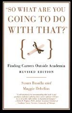 So.What.Are.You.Going.to.Do.with.That.Finding.Careers.Outside.Academia Ebook Kindle Editon