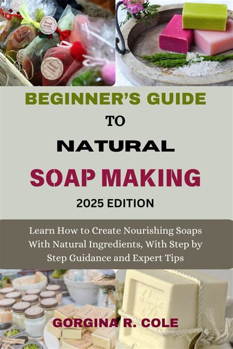 Soap Making For Beginners Make Healing and Nourishing Soaps from Herbal Ingredients Reader