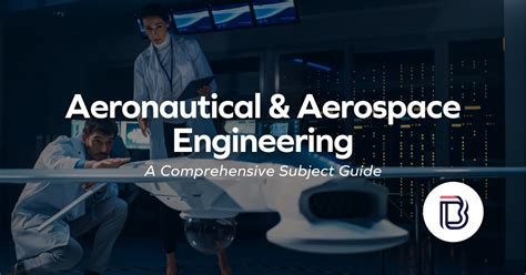 Soar High with Aeronautical Engineering: A Comprehensive Guide to the Field of Sky