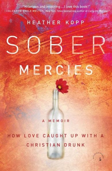 Sober Mercies How Love Caught up with a Christian Drunk Epub