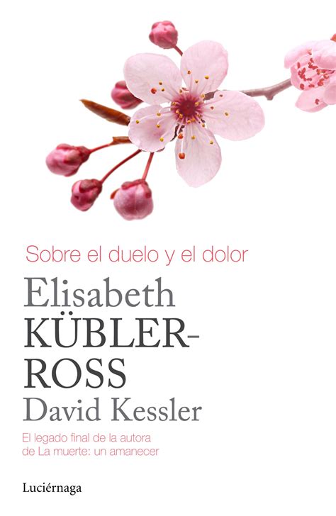 Sobre el duelo y el dolor About bereavement and grief Spanish Edition Reader