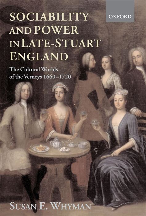 Sociability and Power in Late-Stuart England The Cultural Worlds of the Verneys Doc