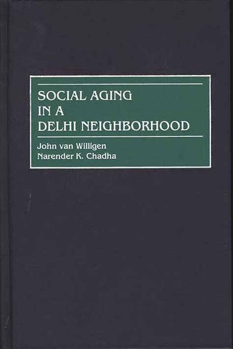 Social Aging in a Delhi Neighborhood 1st Edition PDF