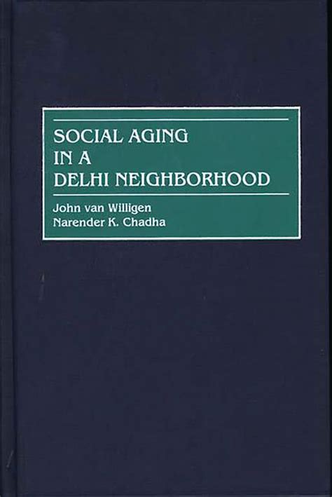 Social Aging in a Delhi Neighborhood 1st Edition Doc