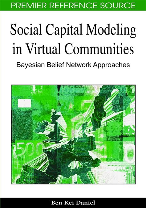 Social Capital Modeling in Virtual Communities Bayesian Belief Network Approaches Epub