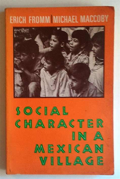 Social Character in a Mexican Village A Sociopsychoanalytic Study Reader