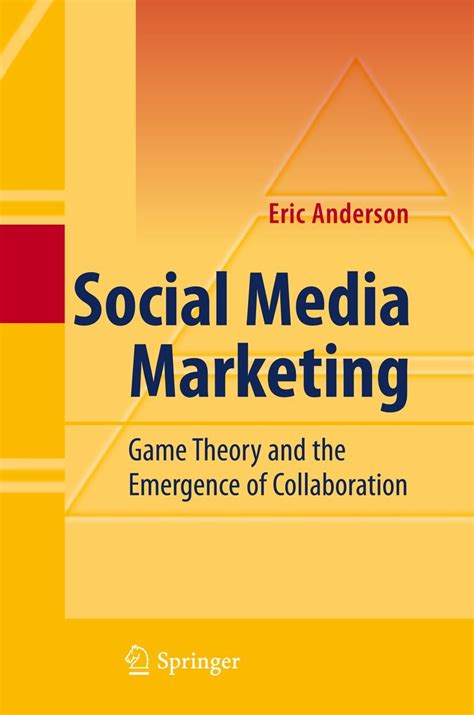 Social Media Marketing Game Theory and the Emergence of Collaboration 1st Edition Doc