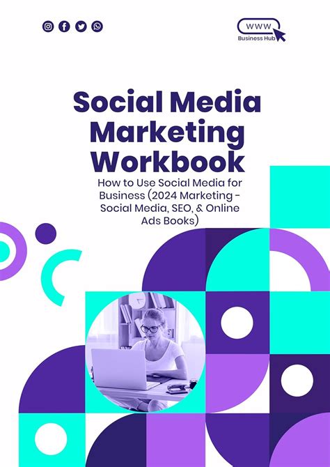 Social Media Marketing Workbook 2018 Edition How to Use Social Media for Business Kindle Editon