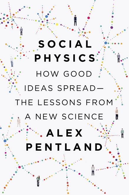 Social Physics How Ideas Turn Into Action Doc