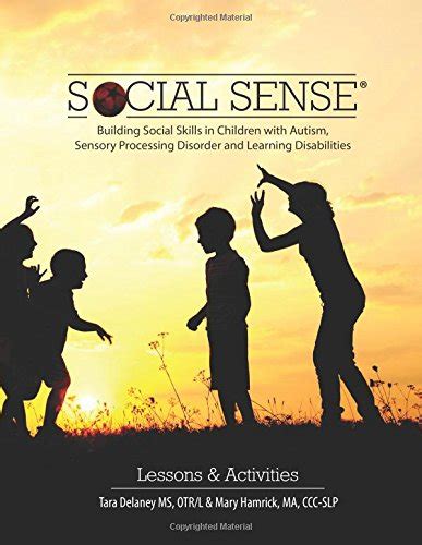 Social Sense Building Social Skills in Children with Autism Sensory Processing Disorder and Learning Disabilities by Delaney Tara Hamrick Mary 2014 Paperback Doc