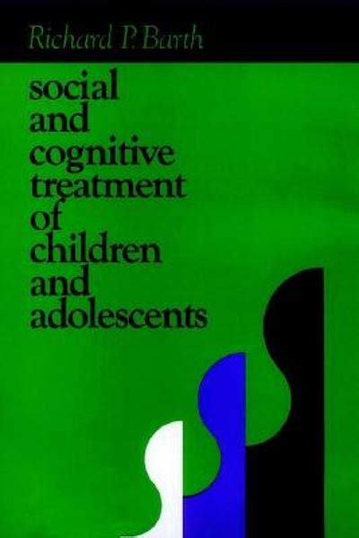 Social and Cognitive Treatment of Children and Adolescents 1st Edition Reader