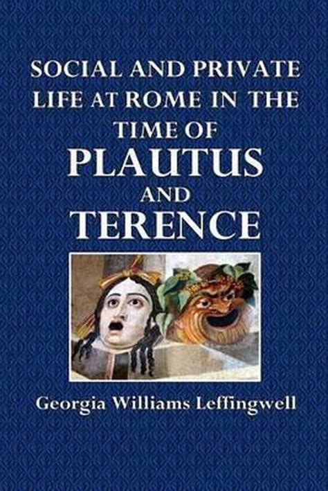 Social and Private Life at Rome in the Time of Plautus and Terence Kindle Editon