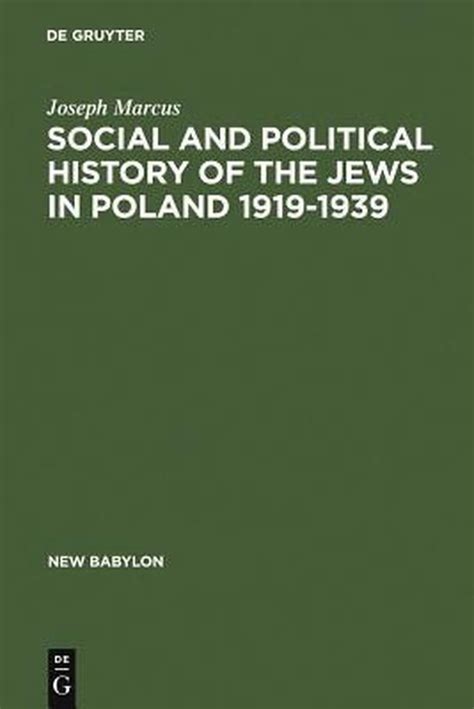 Social and political history of the Jews in Poland 1919-1939 Ebook Doc