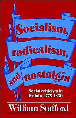 Socialism Radicalism and Nostalgia Social Criticism in Britain 1775-1830 Epub
