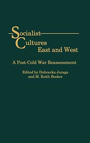 Socialist Cultures East and West A Post-Cold War Reassessment Doc