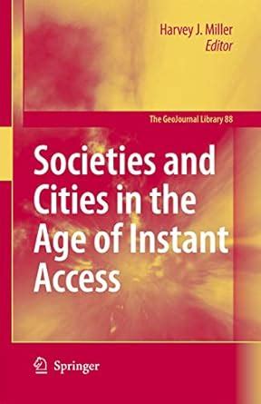 Societies and Cities in the Age of Instant Access Kindle Editon