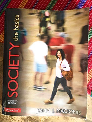 Society The Basics PLUS NEW MySocLab with Pearson eText Access Card Package 13th Edition Macionis Sociology and Society Series Epub