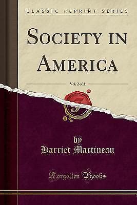 Society in America Vol 2 of 3 Classic Reprint Doc