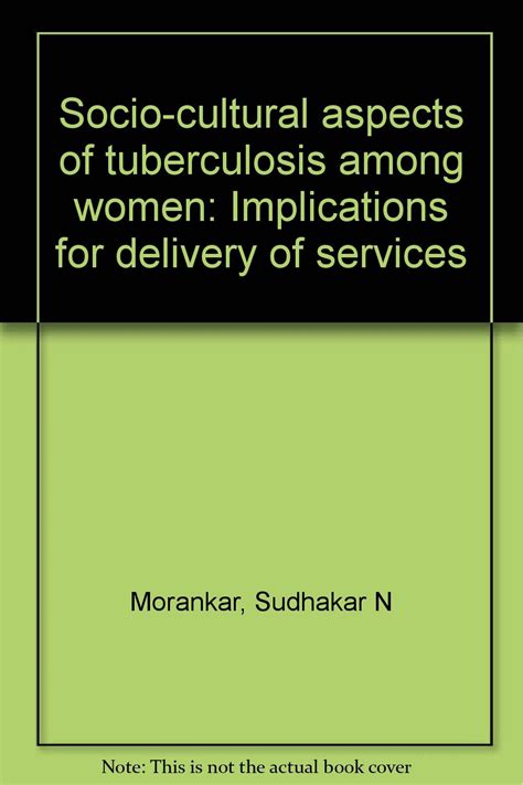 Socio-Cultural Aspects of Tuberculosis Among Women Implicdations for Delivery of Services Epub