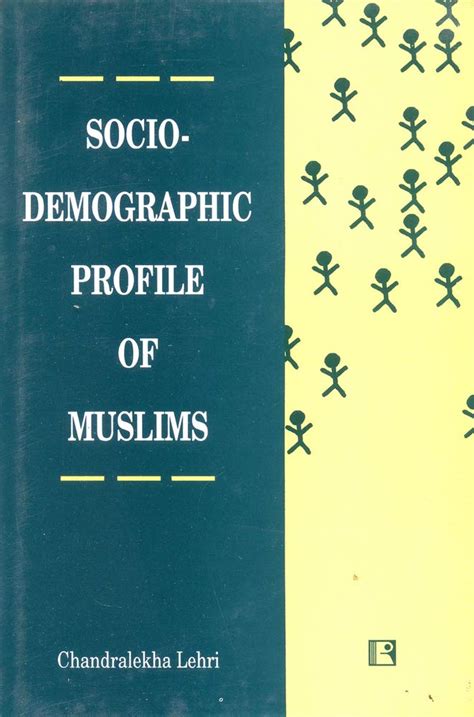 Socio-Demographic Profile of Muslims Study of Bhopal City 1st Edition Reader
