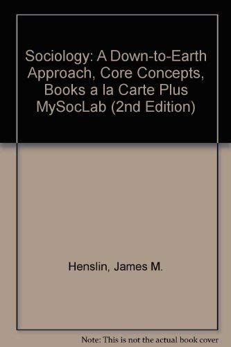 Sociology A Down-to-Earth Approach Core Concept Books a la Carte Plus MySocLab 3rd Edition Epub