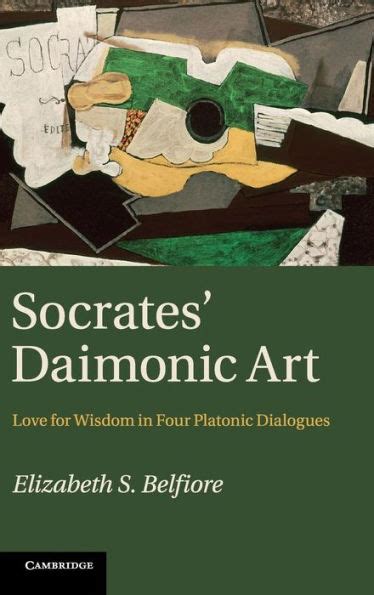 Socrates Daimonic Art Love for Wisdom in Four Platonic Dialogues PDF