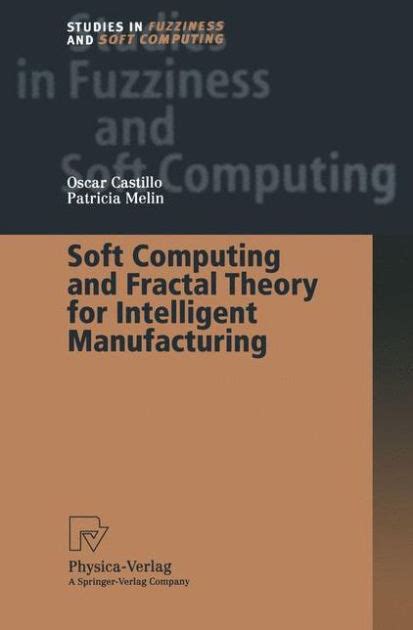 Soft Computing and Fractal Theory for Intelligent Manufacturing 1st Edition Kindle Editon