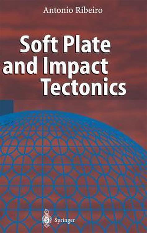 Soft Plate and Impact Tectonics 1st Edition PDF