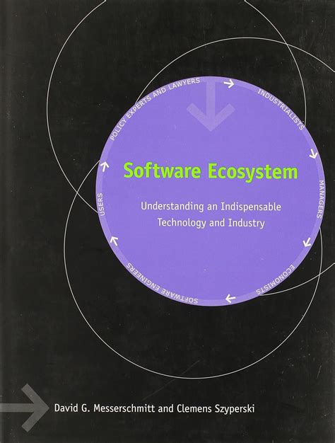 Software Ecosystem: Understanding an Indispensable Technology and Industry PDF